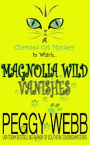 Charmed Cat Mysteries 1 - Magnolia Wild Vanishes (A Charmed Cat Mystery, Book 1)