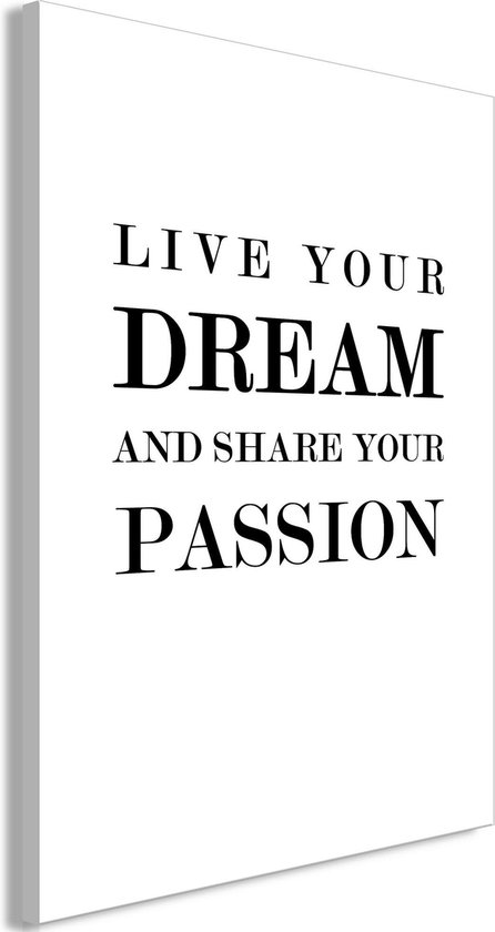 Schilderij - Live Your Dream and Share Your Passion (1 Part) Vertical.