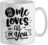 Mok 'All of me loves all of you' | Valentijn | Valentine | Kadootje voor hem| Kadootje voor haar | Liefde