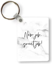 Sleutelhanger - Quotes - New job, great job! - Spreuken - Werk - Uitdeelcadeautjes - Plastic