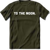 To The Moon - Crypto T-Shirt Kleding Cadeau | Dames / Heren / Unisex | Bitcoin / Ethereum shirt | Grappig Verjaardag kado | BTC Tshirt Met Print | - Leger Groen - L