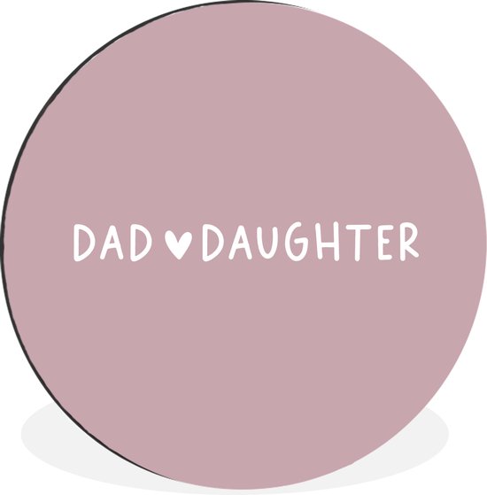WallCircle - Wandcirkel - Muurcirkel - Papa - Love - Quotes - Dochter - Vader - Dad - Daughter - Spreuken - Aluminium - Dibond - ⌀ 140 cm - Binnen en Buiten