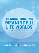 Reconstructing Meaningful Life Worlds