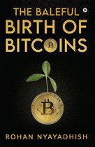 The Baleful Birth of Bitcoins