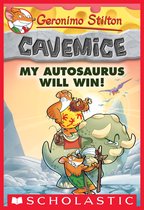 Geronimo Stilton Cavemice 10 - My Autosaurus Will Win! (Geronimo Stilton Cavemice #10)