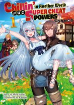 Chillin’ in Another World with 1 - Chillin’ in Another World with Level 2 Super Cheat Powers: Volume 1 (Light Novel)