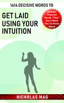 1414 Decisive Words to Get Laid Using Your Intuition