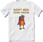 Dont hide your origin vogel quote T-Shirt Grappig | Dieren vogels Kleding Kado Heren / Dames | Animal Skateboard Cadeau shirt - Wit - 3XL