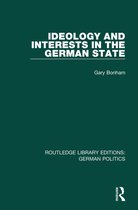 Routledge Library Editions: German Politics - Ideology and Interests in the German State (RLE: German Politics)