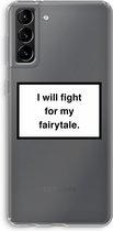 Case Company® - Galaxy S21 Plus hoesje - Fight for my fairytale - Soft Case / Cover - Bescherming aan alle Kanten - Zijkanten Transparant - Bescherming Over de Schermrand - Back Cover