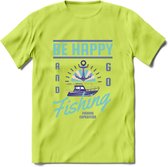 Be Happy Go Fishing - Vissen T-Shirt | Blauw | Grappig Verjaardag Vis Hobby Cadeau Shirt | Dames - Heren - Unisex | Tshirt Hengelsport Kleding Kado - Groen - M