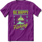 Be Happy Go Fishing - Vissen T-Shirt | Groen | Grappig Verjaardag Vis Hobby Cadeau Shirt | Dames - Heren - Unisex | Tshirt Hengelsport Kleding Kado - Paars - XL