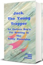 Jack, The Young Trapper (Illustrated)