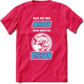 Als Ze Me Missen Dan Ben Ik Vissen T-Shirt | Blauw | Grappig Verjaardag Vis Hobby Cadeau Shirt | Dames - Heren - Unisex | Tshirt Hengelsport Kleding Kado - Roze - XXL