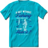 A Day Without Fishing - Vissen T-Shirt | Blauw | Grappig Verjaardag Vis Hobby Cadeau Shirt | Dames - Heren - Unisex | Tshirt Hengelsport Kleding Kado - Blauw - XXL