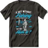A Day Without Fishing - Vissen T-Shirt | Blauw | Grappig Verjaardag Vis Hobby Cadeau Shirt | Dames - Heren - Unisex | Tshirt Hengelsport Kleding Kado - Donker Grijs - M