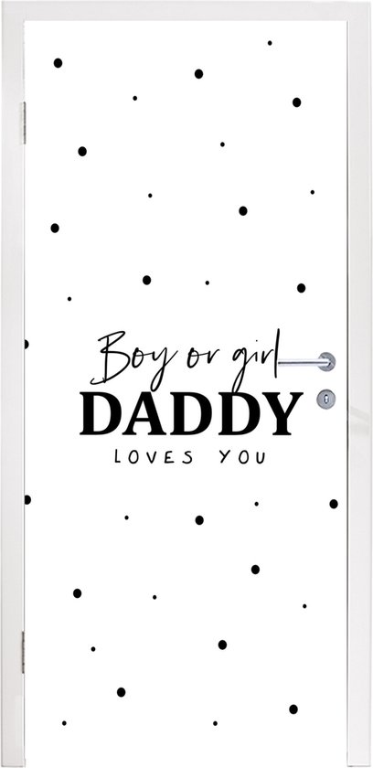 Deursticker Papa - Gender reveal - Baby - Boy or Girl daddy loves you - Spreuken - 85x215 cm - Deurposter