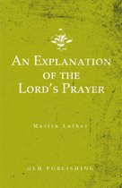 An Explanation of the Lord's Prayer
