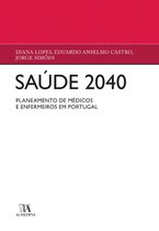 Saúde 2040 - Planeamento de médicos e enfermeiros em Portugal