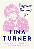 Boek cover Happiness Becomes You van Tina Turner (Hardcover)