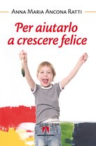 Per aiutarlo a crescere felice