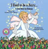I Used to be a Fairy... a true story told by Granny