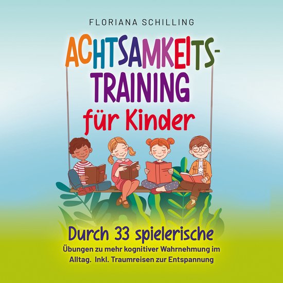 Achtsamkeitstraining für Kinder: Durch 33 spielerische Übu ... - cover