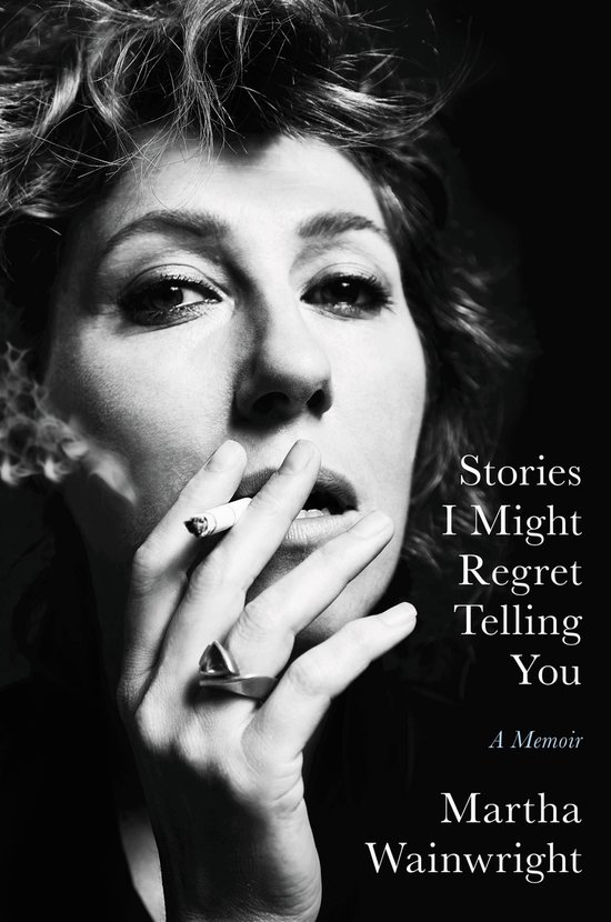 Boek cover Stories I Might Regret Telling You van Martha Wainwright (Onbekend)