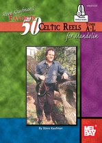 Steve Kaufman's Favorite 50 Celtic Reels A- L for Mandolin