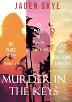 Murder in The Keys 1 - Murder in the Keys Bundle: No Place to Die (#1), No Place to Vanish (#2), and No Place for Vengeance (#3)