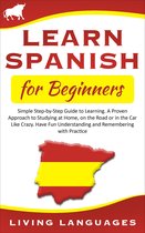 Learn Spanish Step by Step in an Easy Way - Learn Spanish for Beginners: Simple Step-by-Step Guide to Learning. A Proven Approach to Studying at Home, On the Road or in the Car Like Crazy. Have Fun Understanding and Remembering With Practice