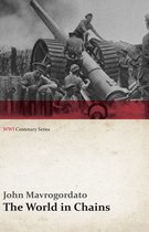 WWI Centenary Series - The World in Chains (WWI Centenary Series)