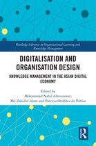 Routledge Advances in Organizational Learning and Knowledge Management - Digitalisation and Organisation Design