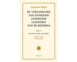Pali-canon - Sutta Pitaka 12 - Anguttara-Nikaya 3 Het boek van vijf- en zestallen (Pancaka-Nipata, Chakka-Nipata)