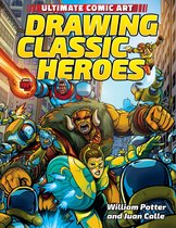 Ultimate Comic Art - Drawing Classic Heroes