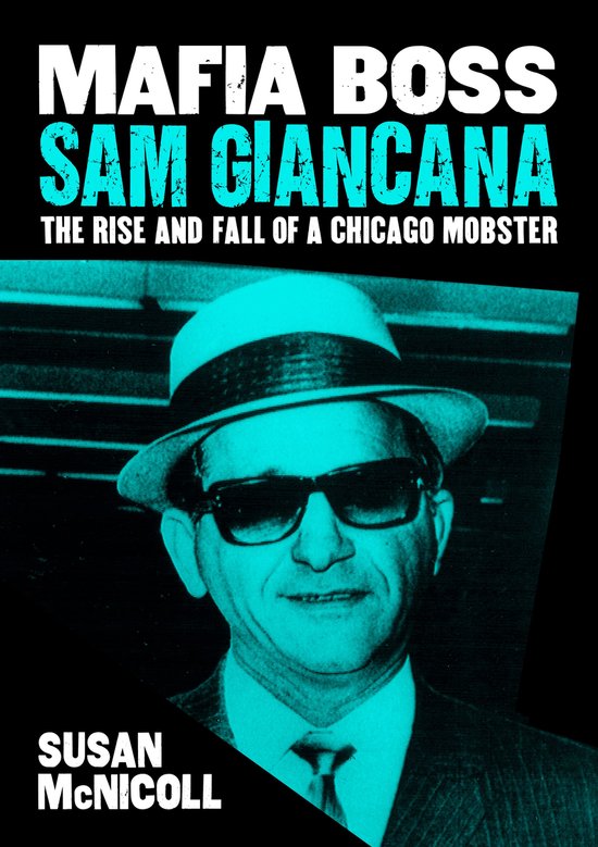 Mafia Boss Sam Giancana (ebook), Susan Mcnicoll | 9781784281304 ...