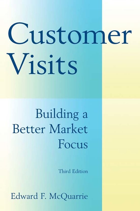 Customer Visits: Building a Better Market Focus - cover