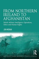 Military and Defence Ethics - From Northern Ireland to Afghanistan