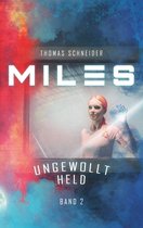 Miles 2 - Miles - Ungewollt Held