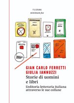 Filigrana - Storie di uomini e libri. L'editoria letteraria italiana attraverso le sue collane