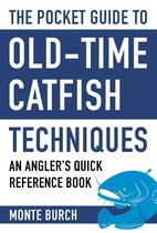 Skyhorse Pocket Guides - The Pocket Guide to Old-Time Catfish Techniques