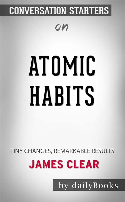 Foto: Atomic habits an easy proven way to build good habits break bad ones by james clear conversation starters