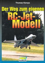 Modellbau - Der Weg zum eigenen RC-Jet-Modell