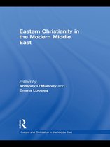 Culture and Civilization in the Middle East - Eastern Christianity in the Modern Middle East