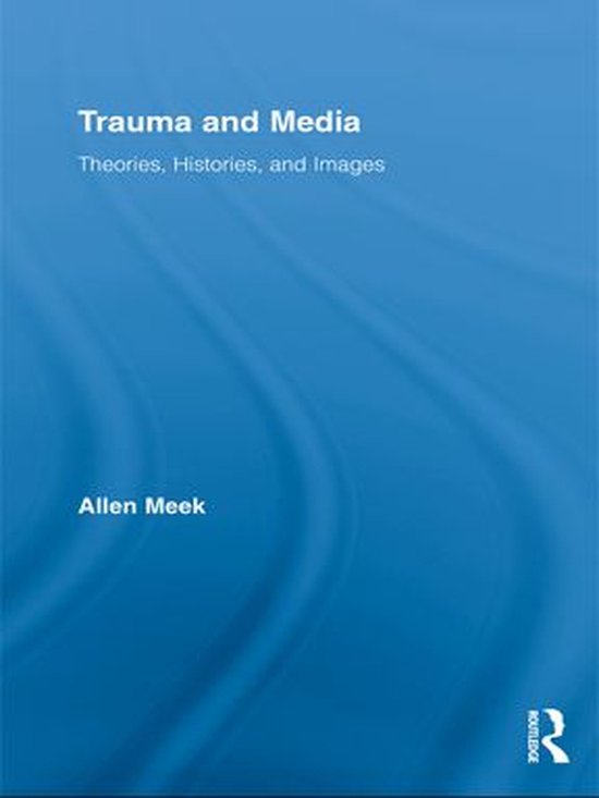 Routledge Research in Cultural and Media Studies - Trauma an ... - cover