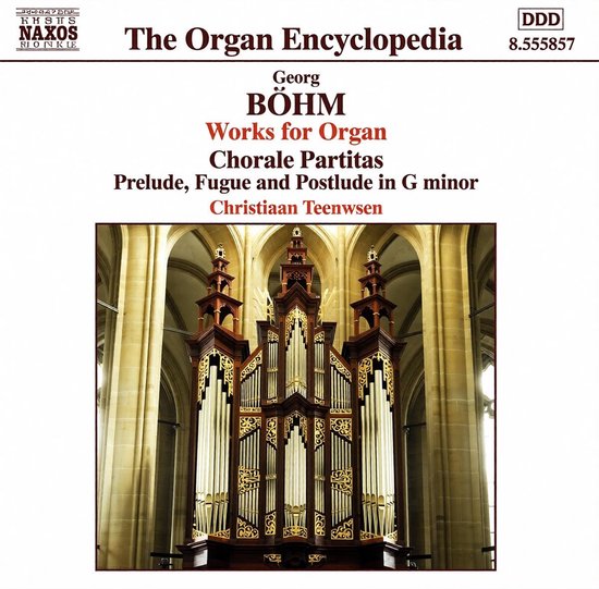 De Organ Encyclopedia: Georg Böhm - Works for Organ, Chorale Partitas, Prelude, Fugue and Postlude in G minor door Christiaan Teenwsen, met een orgel in een kerk.