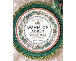 Downton Abbey Cookery - The Official Downton Abbey Christmas Cookbook