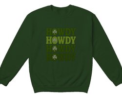 St. Patrick's Day Sweater – HOWDY HOWDY HOWDY HOWDY met Klavertje Vier – Retro Outfit – Unisex Sweater voor Dames & Heren – Leuk Cadeau