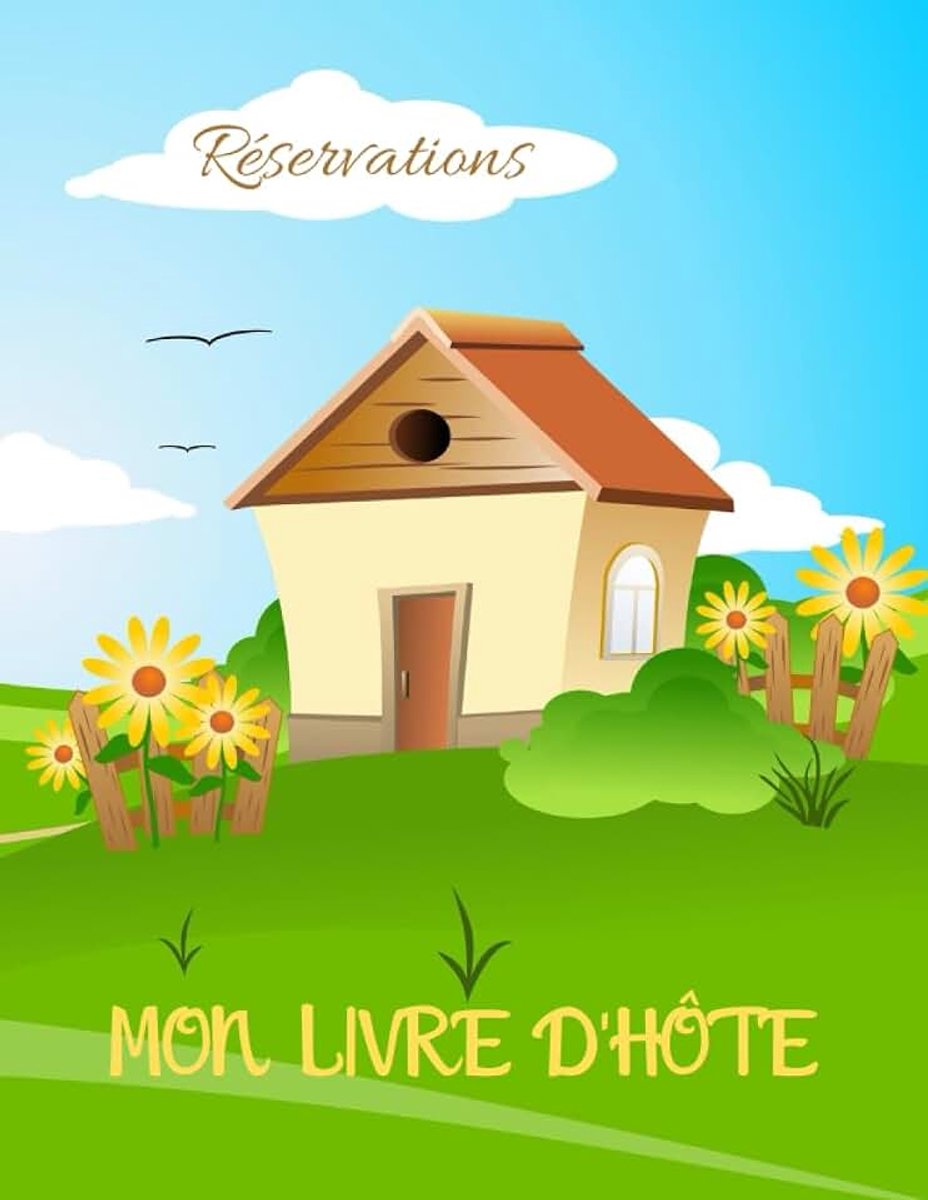 Livre d'hôte - Réservations: Livret à remplir pour suivre les réservations de ses locations de vacances.