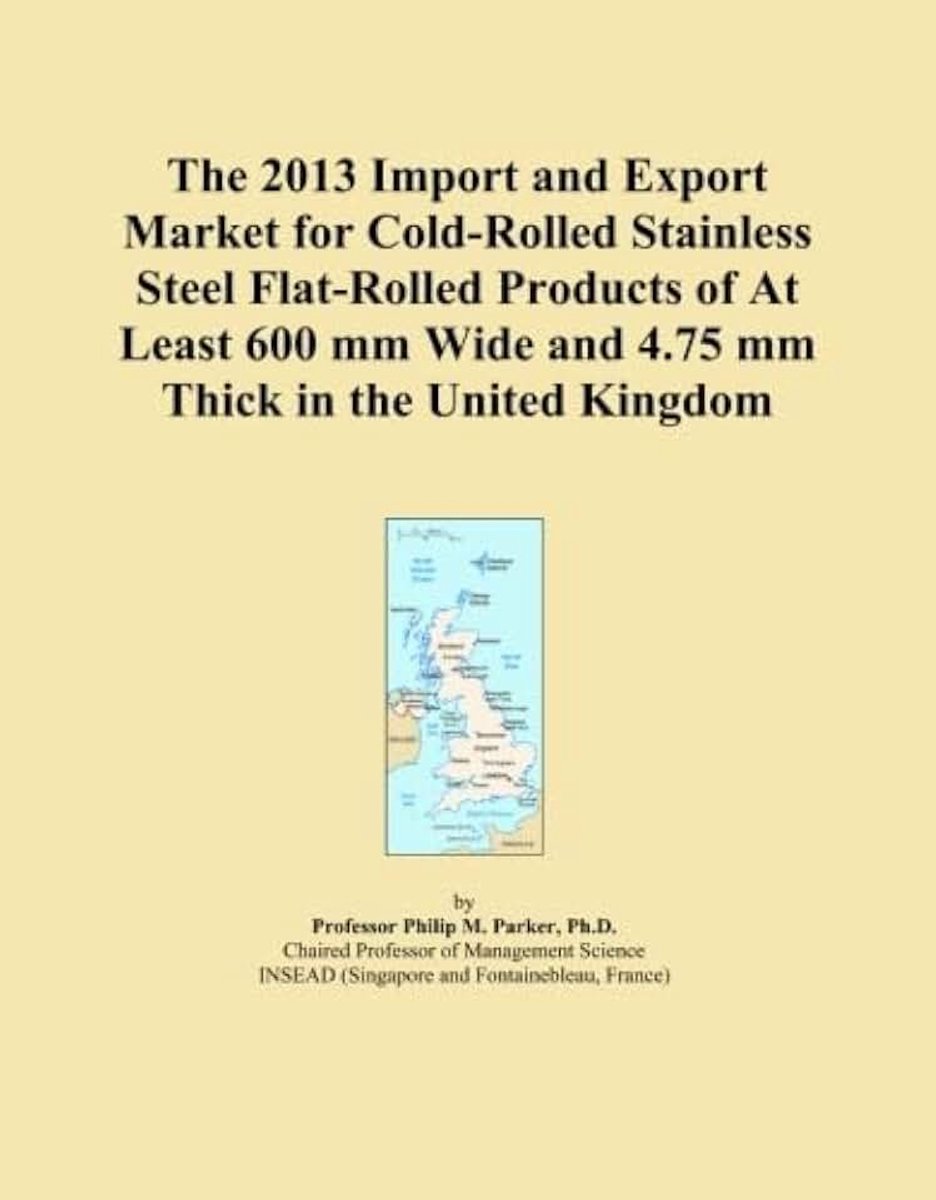 2013 Import and Export Market for Cold-Rolled Stainless Steel Flat-Rolled Products of At Least 600 mm Wide and 4.75 mm Thick in the United Kingdom